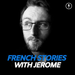 Podcast thumbnail for French Stories With Jérôme
