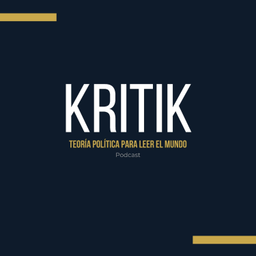 Podcast thumbnail for Kritik — Teoría política para leer el mundo