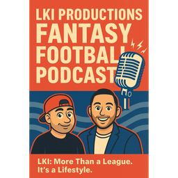 Podcast thumbnail for LKI Fantasy Football Podcast