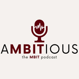 Podcast thumbnail for Ambitious: the MBIT podcast