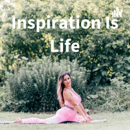Podcast thumbnail for Inspiration Is Life