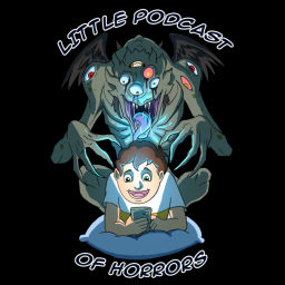 Podcast thumbnail for Little Podcast of Horrors
