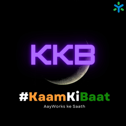 Podcast thumbnail for KKB - #KaamKiBaat