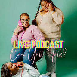 Podcast thumbnail for Can Yall Talk?