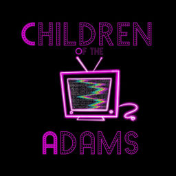 Podcast thumbnail for Children of the Adams