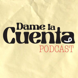 Podcast thumbnail for Dame La Cuenta: El podcast de Bocao