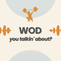 Podcast thumbnail for WOD you talkin' about?