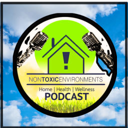 Podcast thumbnail for Non Toxic Environments Home Health & Wellness