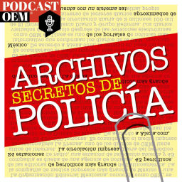 Podcast thumbnail for Archivos Secretos de Policía