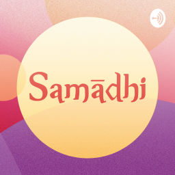 Podcast thumbnail for Samadhi