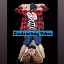 Podcast thumbnail for Contrasting Vibes