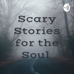 Podcast thumbnail for Scary Stories for the Soul