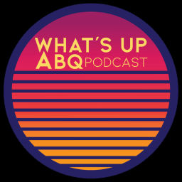Podcast thumbnail for What's Up ABQ