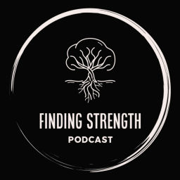 Podcast thumbnail for Finding Strength Podcast
