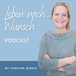Podcast thumbnail for Leben nach Wunsch - Podcast: Der Podcast zum Glück