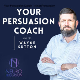 Podcast thumbnail for Your Persuasion Coach - NeuroPersuasion
