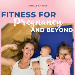 Podcast thumbnail for Fitness for Pregnancy and Beyond