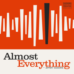 Podcast thumbnail for Almost Everything with Jeffery Saddoris