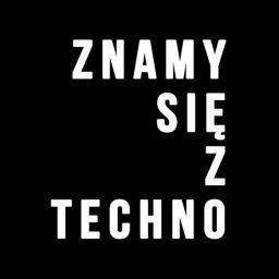 Podcast thumbnail for Znamy się z Techno Podcast