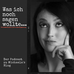 Podcast thumbnail for Was ich noch sagen wollte....