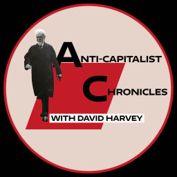 Podcast thumbnail for David Harvey's Anti-Capitalist Chronicles