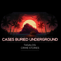 Podcast thumbnail for Cases Buried Underground (Tagalog crime stories)