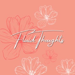 Podcast thumbnail for Fluid Thoughts