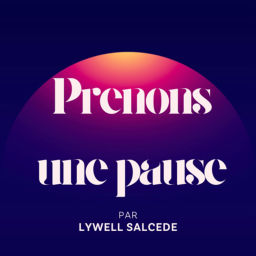 Podcast thumbnail for Prenons une pause