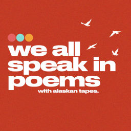 Podcast thumbnail for We All Speak In Poems