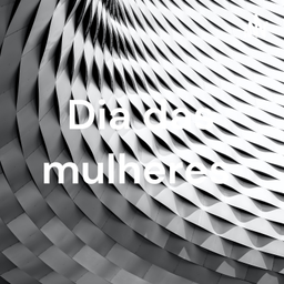 Podcast thumbnail for Dia das mulheres