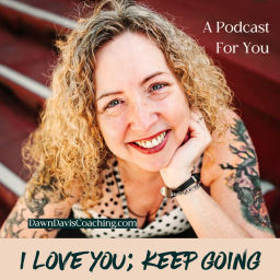 Podcast thumbnail for I Love You; Keep Going