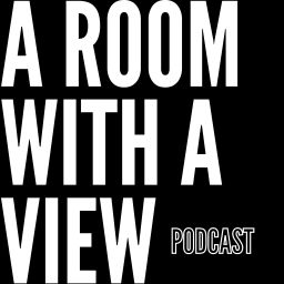 Podcast thumbnail for A Room with a View Podcast