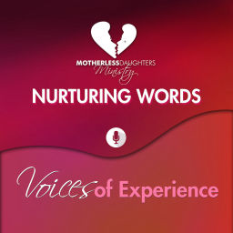 Podcast thumbnail for Nurturing Words:  Voices of Experience