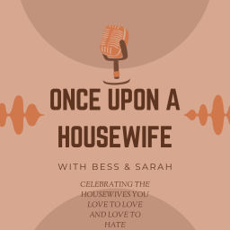 Podcast thumbnail for Once Upon A Housewife
