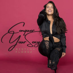 Podcast thumbnail for Conquer Your Sexy with Cristina Florez