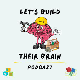 Podcast thumbnail for Let's Build Their Brain