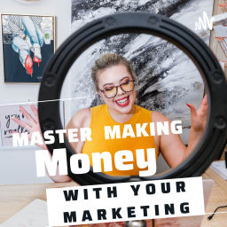 Podcast thumbnail for Master Making Money with your Marketing