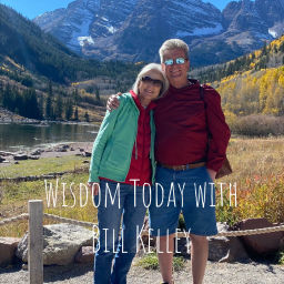 Podcast thumbnail for Wisdom Today with Bill Kelley