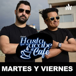 Podcast thumbnail for HASTA QUE SE ACABE EL CAFÉ