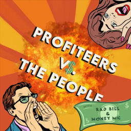 Podcast thumbnail for Profiteers vs. the People