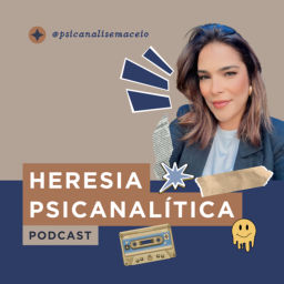 Podcast thumbnail for Heresia Psicanalítica
