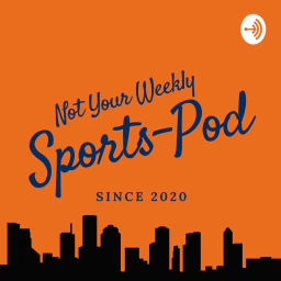 Podcast thumbnail for Not Your Weekly Sports Pod