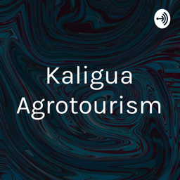 Podcast thumbnail for Kaligua Agrotourism