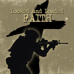 Podcast thumbnail for Locked and Loaded Faith: Mighty Men of Valor