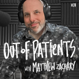 Podcast thumbnail for Out of Patients with Matthew Zachary