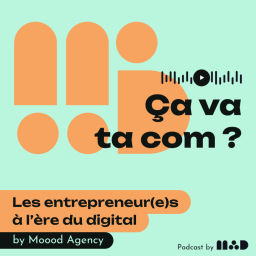 Podcast thumbnail for 🔥 ÇA VA TA COM ? Les entrepreneur(e)s à l'ère du digital