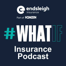 Podcast thumbnail for Endsleigh #WHATIF Insurance Podcast