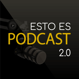 Podcast thumbnail for Esto es Podcast 2.0