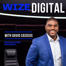 Podcast thumbnail for Wize Digital; Navigating Success, for Entrepreneurs