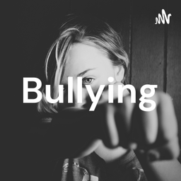 Podcast thumbnail for Bullying